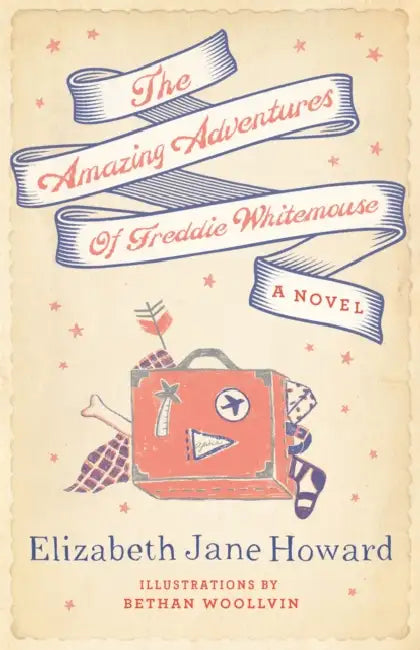 The Amazing Adventures of Freddie Whitemouse by Elizabeth Jane Howard, Bethan Woollvin