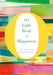 O's Little Book of Happiness by The Editors of O, the Oprah Magazine
