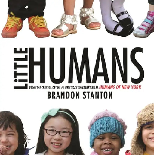 Little Humans by Brandon Stanton