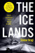 The Ice Lands by Steinar Bragi