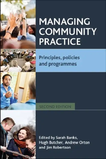 Managing Community Practice: Principles, Policies and Programmes - Second Edition by Sarah Banks, Hugh L. Butcher, Andrew Orton