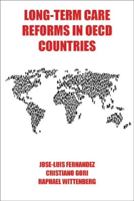 Long-Term Care Reforms in OECD Countries by Cristiano Gori, Jose-Luis Fernandez, Raphael Wittenberg
