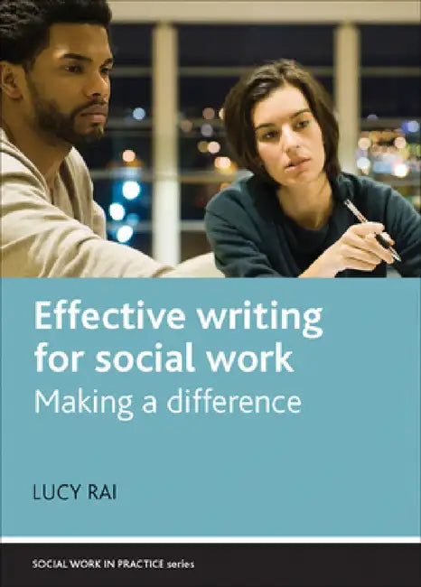 Effective Writing for Social Work: Making a Difference by Lucy Rai
