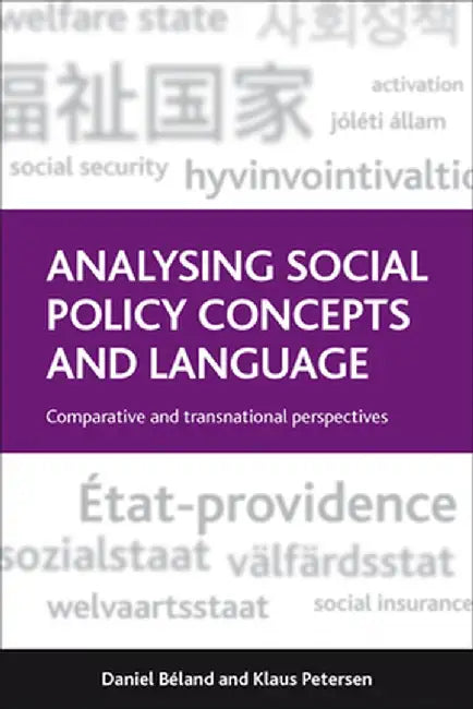 Analysing Social Policy Concepts And Language by Daniel Beland, Klaus Peterson