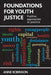 Foundations for Youth Justice: Positive Approaches to Practice by Anne Robinson