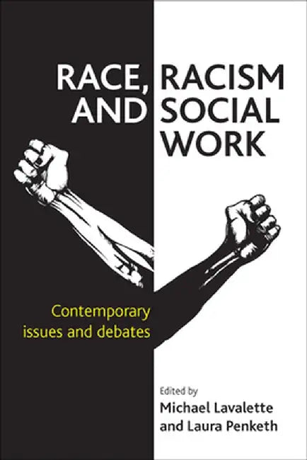 Race, Racism And Social Work: Contemporary Issues and Debates by Michael Lavalette, Laura Penketh