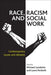 Race, Racism And Social Work: Contemporary Issues and Debates by Michael Lavalette, Laura Penketh