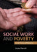 Social Work and Poverty: A Critical Approach by Lester Parrott