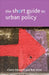 The Short Guide to Urban Policy by Claire Edwards