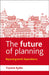 The Future Of Planning: Beyond Growth Dependence by Yvonne Rydin
