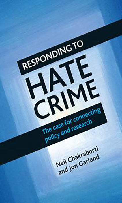 Responding To Hate Crime: The Case for Connecting Policy and Research