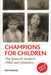 Champions for Children: The Lives of Modern Child Care Pioneers by Bob Holman
