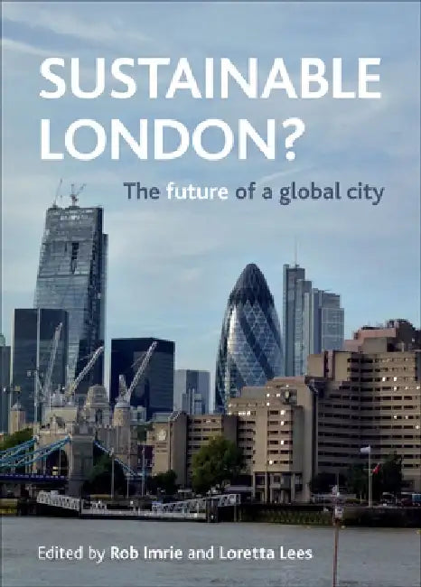 Sustainable London?: The Future of a Global City by Rob Imrie
