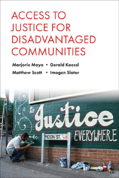Access to Justice for Disadvantaged Communities by Marjorie Mayo, Gerald Koessl, Matthew Scott