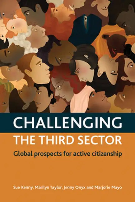 Challenging The Third Sector: Global Prospects for Active Citizenship by Sue Kenny, Marilyn Taylor, Jenny Onyx