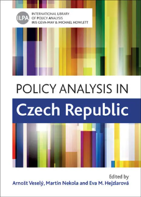 Policy Analysis in the Czech Republic by Arnost Veselý, Martin Nekola, Eva M. Hejzlarová
