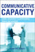 Communicative Capacity: Public Encounters in Participatory Theory and Practice by Koen P. R. Bartels