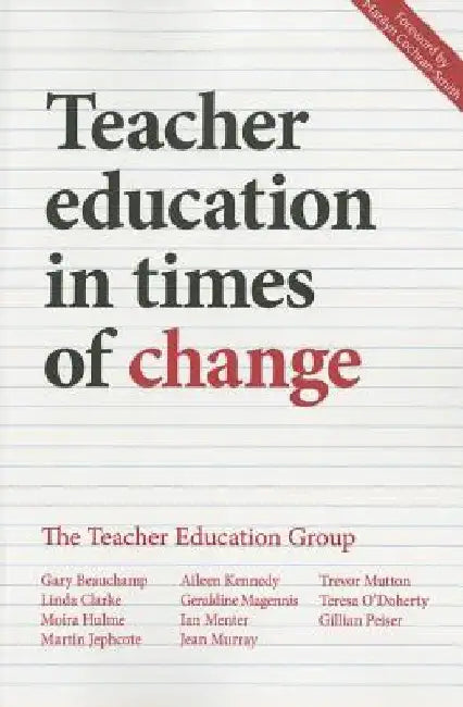 Teacher Education in Times of Change by Gary Beauchamp