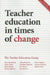 Teacher Education in Times of Change by Gary Beauchamp