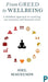 From Greed to Wellbeing: A Buddhist Approach to Resolving Our Economic and Financial Crises by Joel Magnuson