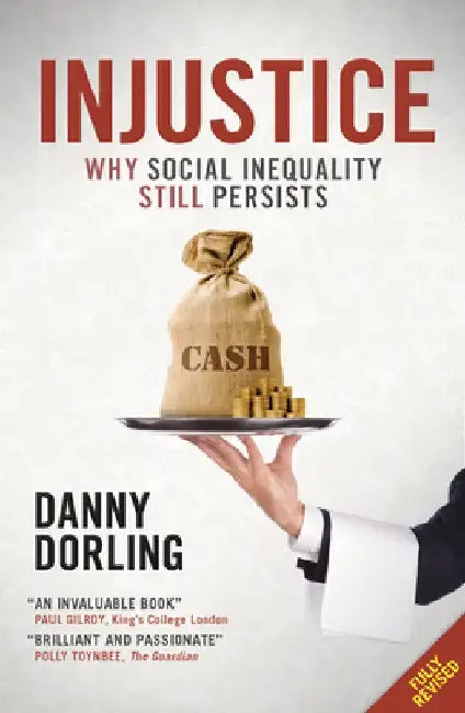 Injustice: Why Social Inequality Still Persists by Danny Dorling