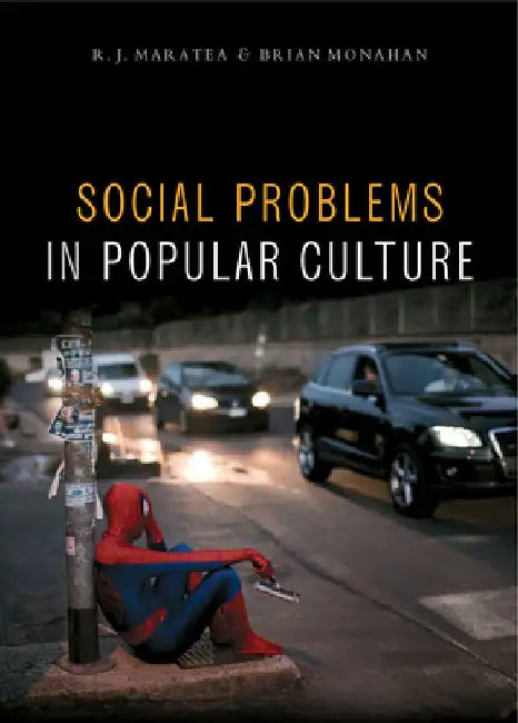 Social Problems in Popular Culture by R. J. Maratea