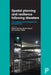 Spatial Planning and Resilience Following Disasters: International and Comparative Perspectives by Teresa Sprague, Nadine Mägdefrau, Jaroslav Tesliar