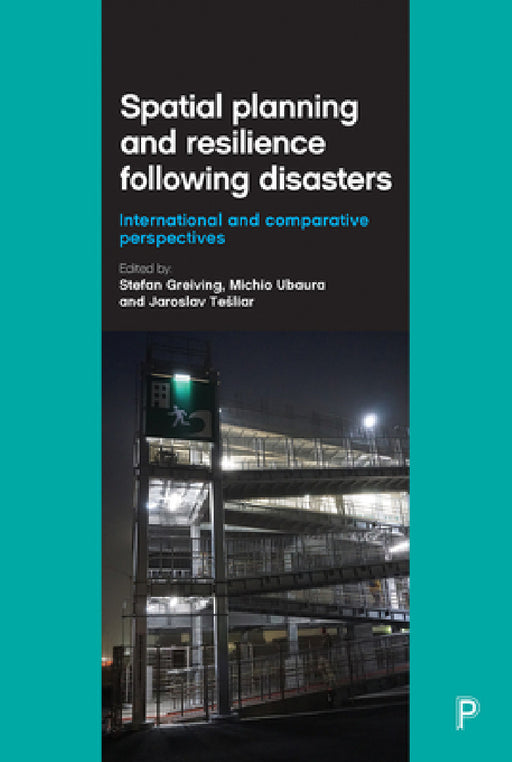 Spatial Planning and Resilience Following Disasters: International and Comparative Perspectives by Teresa Sprague, Nadine Mägdefrau, Jaroslav Tesliar