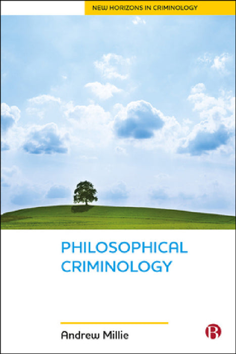 Philosophical Criminology by Andrew Millie