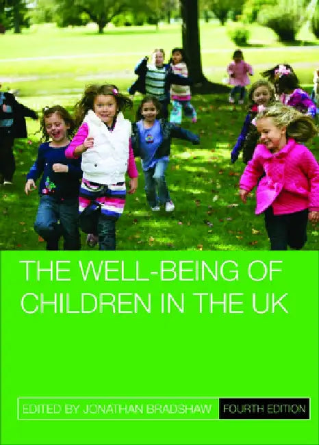 The Well-Being of Children in the UK: Fourth Edition by Jonathan Bradshaw