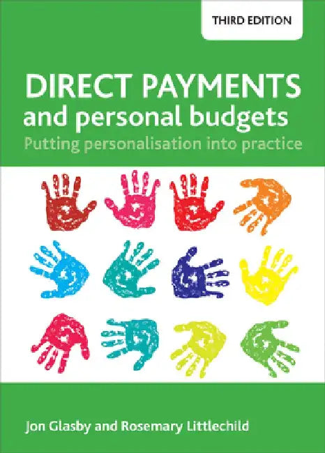 Direct Payments and Personal Budgets: Putting Personalisation Into Practice by Jon Glasby