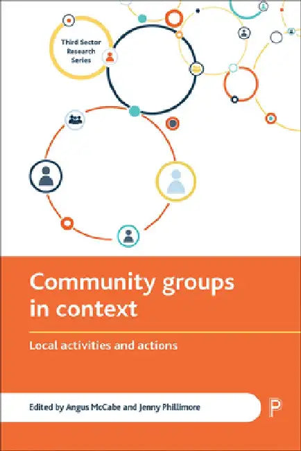 Community Groups in Context: Local Activities and Actions by Angus McCabe