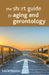 The Short Guide to Aging and Gerontology by Kate De Medeiros