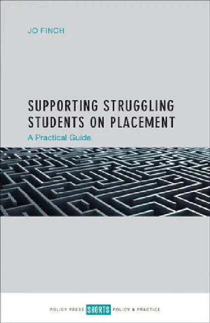 Supporting Struggling Students on Placement: A Practical Guide by Jo Finch