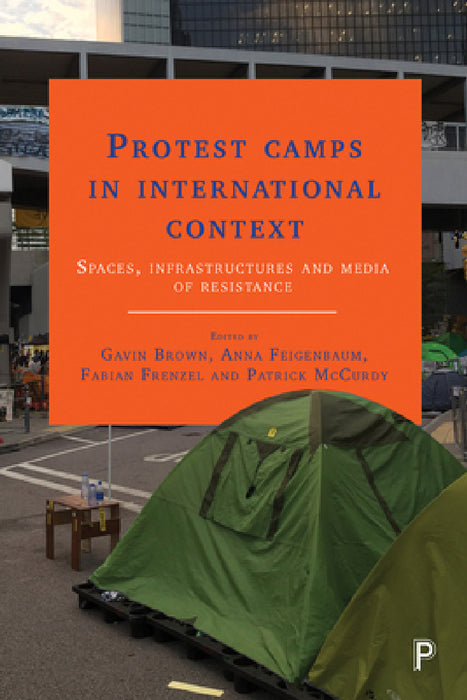 Protest Camps in International Context: Spaces, Infrastructures and Media of Resistance by Niko Rollmann, Andrew Davies, Graham Ross Russell