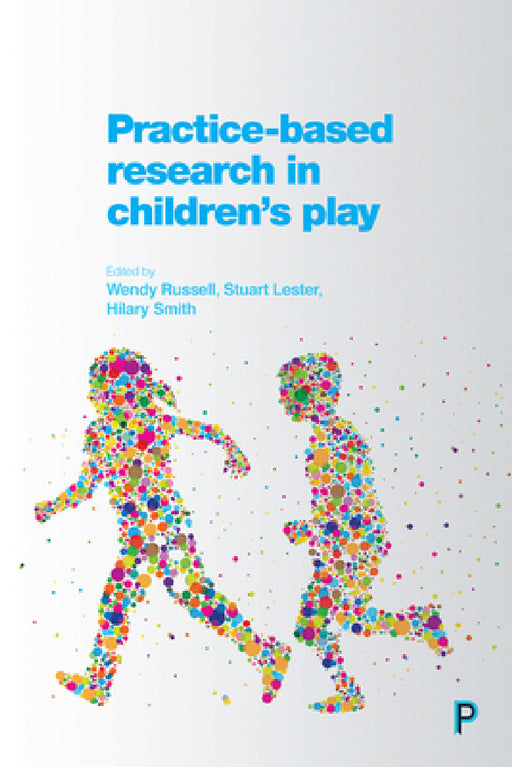 Practice-Based Research in Children's Play by Lindsey Kilgour, Stephen Smith, Rebecca Willans