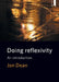 Doing Reflexivity: An Introduction by Jon Dean