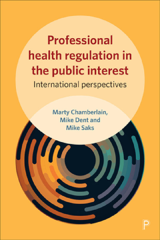 Professional Health Regulation in the Public Interest: International Perspectives by Sumit Kane, Fiona Pacey, Nelson Barros