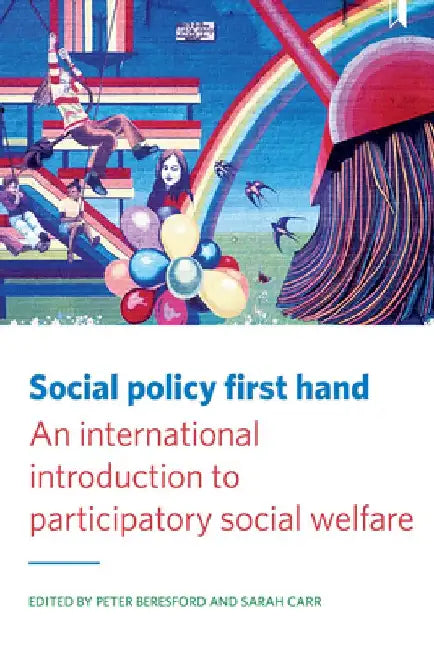 Social Policy First Hand: An International Introduction to Participatory Social Welfare by Ruth Lister