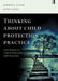 Thinking about Child Protection Practice: Case Studies for Critical Reflection and Discussion by Jadwiga Leigh, Jane Laing