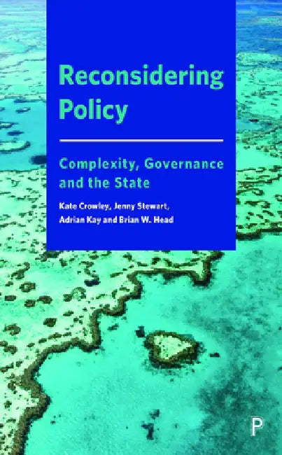 Reconsidering Policy: Complexity, Governance and the State