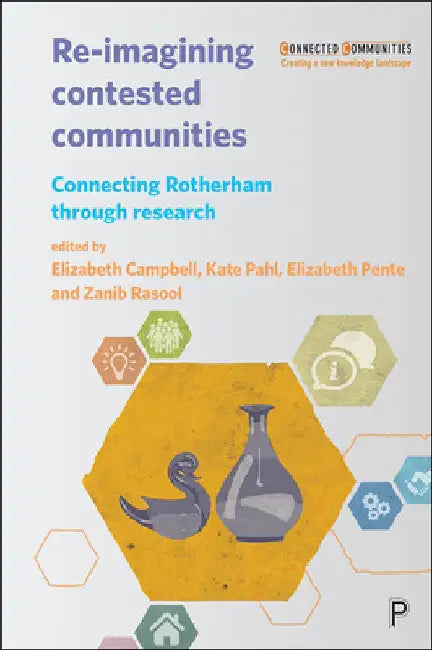 Re-Imagining Contested Communities: Connecting Rotherham Through Research by Maria O'Beirne