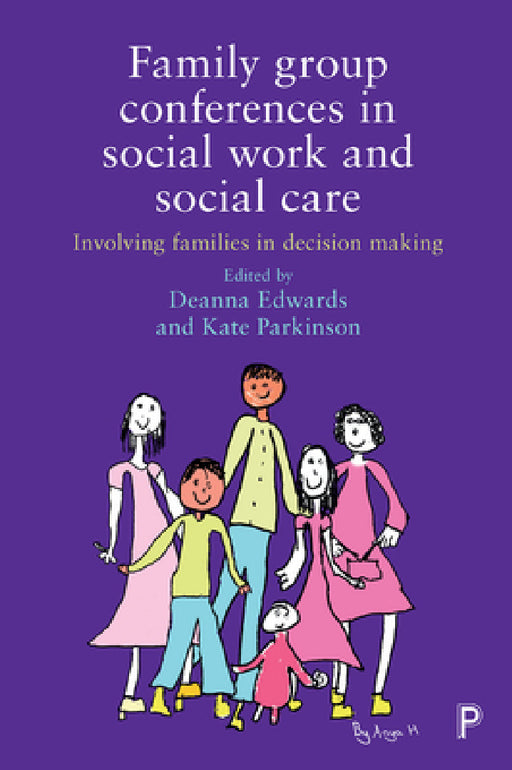 Family Group Conferences in Social Work: Involving Families in Social Care Decision Making by Andrew Papworth, Iyabo Fatimilehin, Tim Fisher