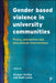 Gender Based Violence in University Communities: Policy, Prevention and Educational Initiatives by Ellie Hutchinson, Louise Whitfield, Susan Marine