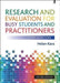 Research and Evaluation for Busy Students and Practitioners: A Time Saving Guide by Helen Kara