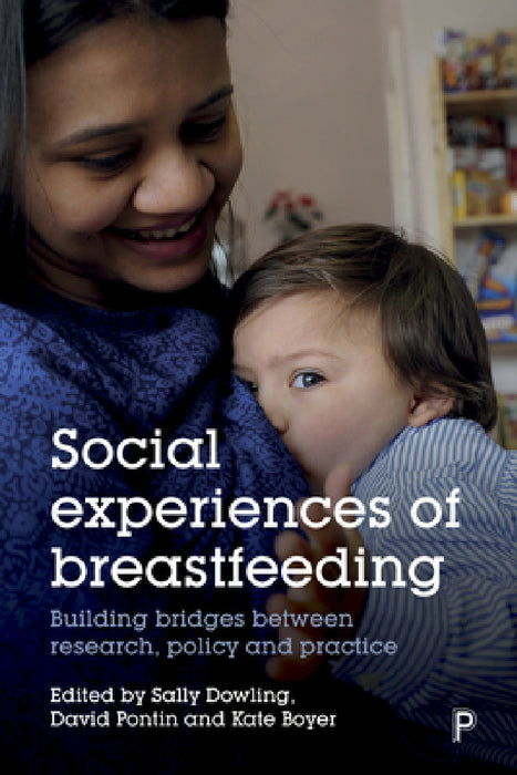 Social Experiences of Breastfeeding: Building Bridges Between Research, Policy and Practice by Emma Laird, Elizabeth Mayo, Nicki Symes