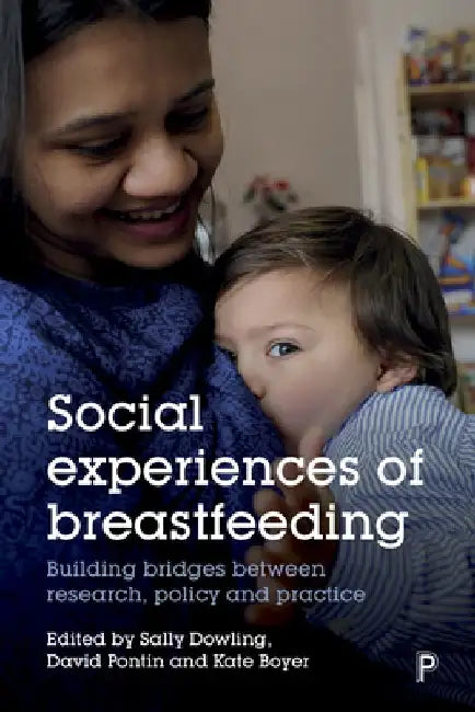 Social Experiences of Breastfeeding: Building Bridges Between Research, Policy and Practice by Emma Laird