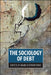 The Sociology of Debt by Mark Featherstone