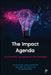The Impact Agenda: Constructing, Debating and Challenging the Assessment of 'research Impact' in the UK by Katherine Smith