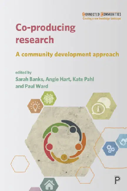 Co-Producing Research: A Community Development Approach by Claire Levi